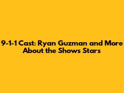 9-1-1 Cast: Ryan Guzman and More About the Show's Stars
