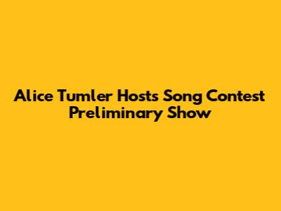 Alice Tumler Hosts Song Contest Preliminary Show