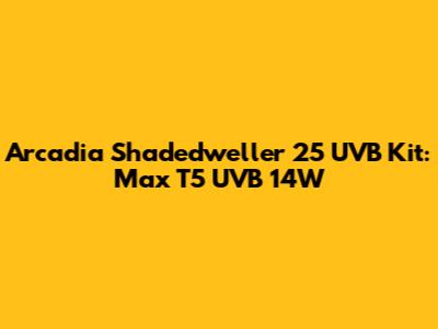 Arcadia Shadedweller 25 UVB Kit: Max T5 UVB 14W