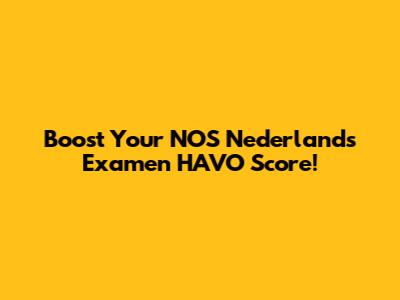 Boost Your NOS Nederlands Examen HAVO Score!