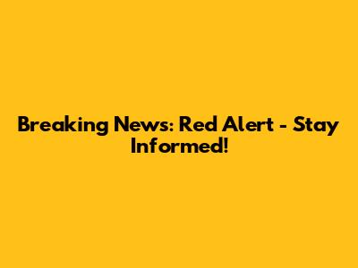 Breaking News: Red Alert - Stay Informed!