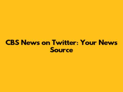 CBS News on Twitter: Your News Source