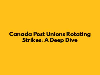 Canada Post Union's Rotating Strikes: A Deep Dive
