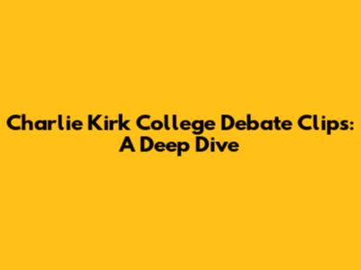 Charlie Kirk College Debate Clips: A Deep Dive
