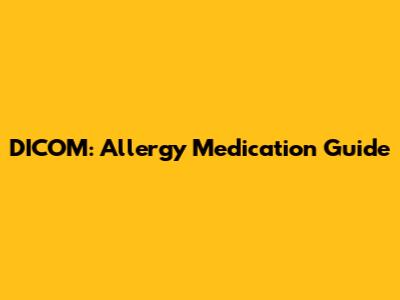 DICOM: Allergy Medication Guide