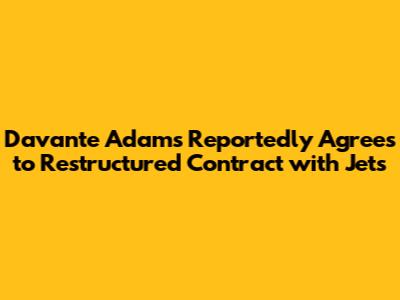 Davante Adams Reportedly Agrees to Restructured Contract with Jets