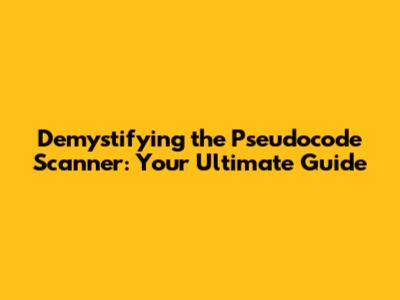 Demystifying the Pseudocode Scanner: Your Ultimate Guide