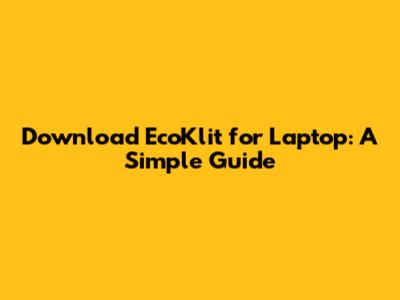 Download EcoKlit for Laptop: A Simple Guide