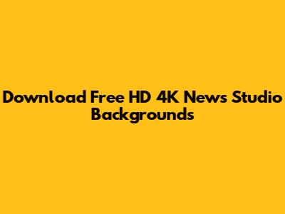 Download Free HD 4K News Studio Backgrounds