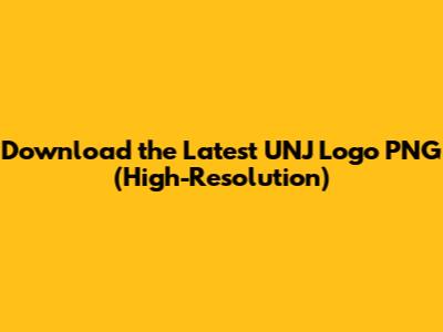 Download the Latest UNJ Logo PNG (High-Resolution)