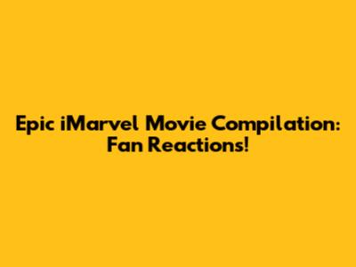 Epic iMarvel Movie Compilation: Fan Reactions!