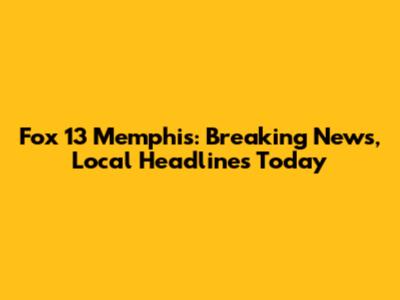 Fox 13 Memphis: Breaking News, Local Headlines Today