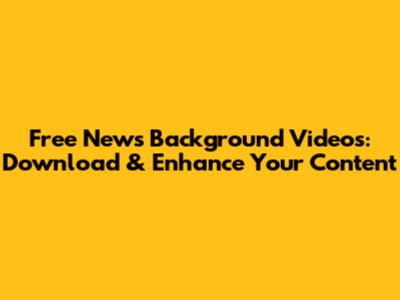 Free News Background Videos: Download & Enhance Your Content