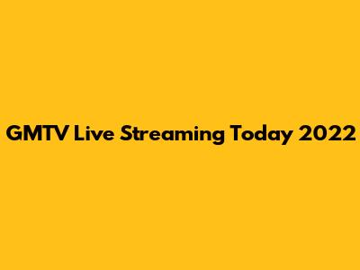 GMTV Live Streaming Today 2022