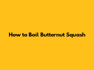 How to Boil Butternut Squash