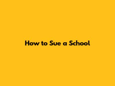 How to Sue a School
