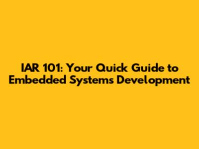 IAR 101: Your Quick Guide to Embedded Systems Development