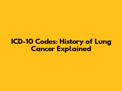 ICD-10 Codes: History of Lung Cancer Explained