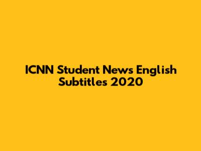 ICNN Student News English Subtitles 2020