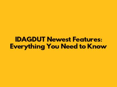 IDAGDUT Newest Features: Everything You Need to Know