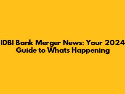 IDBI Bank Merger News: Your 2024 Guide to What's Happening