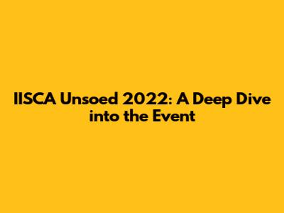 IISCA Unsoed 2022: A Deep Dive into the Event
