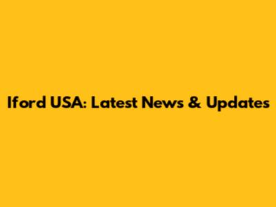 Iford USA: Latest News & Updates