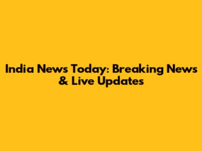 India News Today: Breaking News & Live Updates