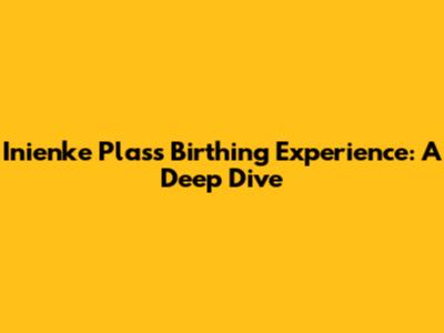 Inienke Plas's Birthing Experience: A Deep Dive