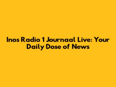 Inos Radio 1 Journaal Live: Your Daily Dose of News