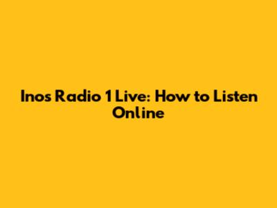 Inos Radio 1 Live: How to Listen Online