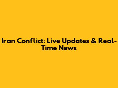 Iran Conflict: Live Updates & Real-Time News
