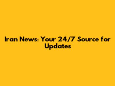 Iran News: Your 24/7 Source for Updates