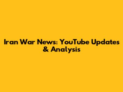 Iran War News: YouTube Updates & Analysis
