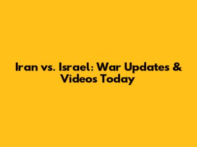 Iran vs. Israel: War Updates & Videos Today