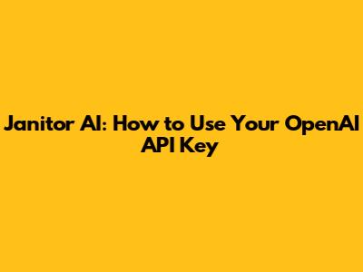 Janitor AI: How to Use Your OpenAI API Key