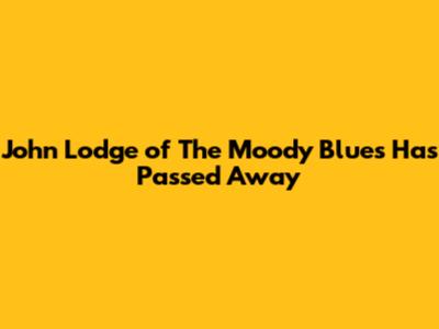 John Lodge of The Moody Blues Has Passed Away