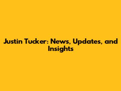 Justin Tucker: News, Updates, and Insights