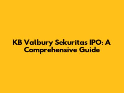 KB Valbury Sekuritas IPO: A Comprehensive Guide