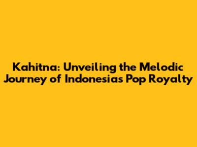 Kahitna: Unveiling the Melodic Journey of Indonesia's Pop Royalty