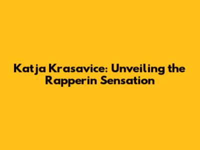 Katja Krasavice: Unveiling the Rapperin Sensation