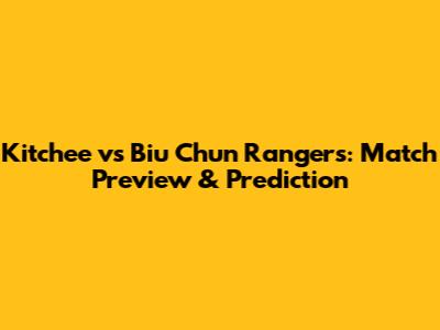 Kitchee vs Biu Chun Rangers: Match Preview & Prediction
