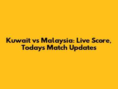 Kuwait vs Malaysia: Live Score, Today's Match Updates