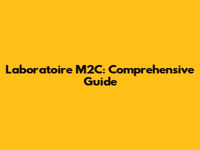 Laboratoire M2C: Comprehensive Guide