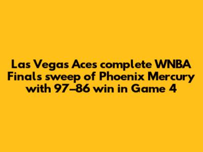 Las Vegas Aces complete WNBA Finals sweep of Phoenix Mercury with 97–86 win in Game 4