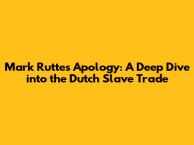 Mark Rutte's Apology: A Deep Dive into the Dutch Slave Trade