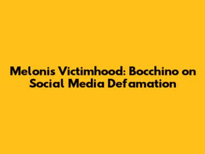 Meloni's Victimhood: Bocchino on Social Media Defamation