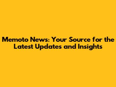 Memoto News: Your Source for the Latest Updates and Insights