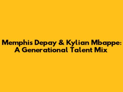 Memphis Depay & Kylian Mbappe: A Generational Talent Mix
