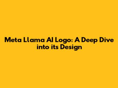 Meta Llama AI Logo: A Deep Dive into its Design
